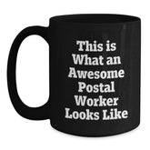 Funny Postal Worker Gifts - Black Coffee Mug for Men, Women, Friends, Coworkers - Perfect Graduation Unique Gifts from Friends and Family - Main
